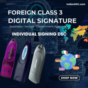 Class 3 Foreign Digital Signature Certificate - Individual Signing DSC(Class 3), 1 Year Validity, without USB Token