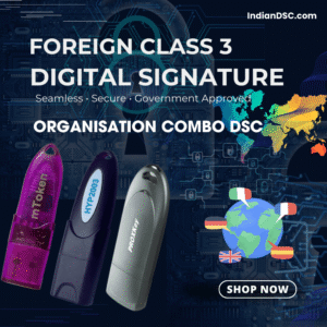 Class 3 Foreign Digital Signature Certificate - Organisation Signing DSC(Class 3), 2 Years Validity, with mToken